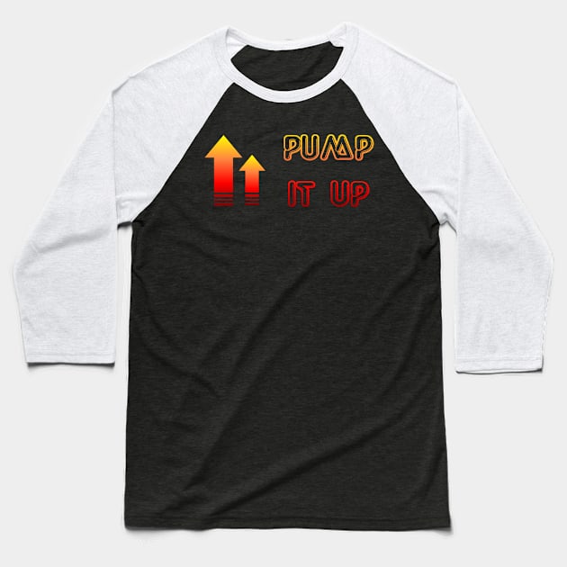 Pump it up 80s design Baseball T-Shirt by Stiffmiddlefinger